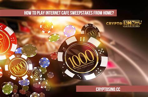 play internet cafe sweepstakes from home